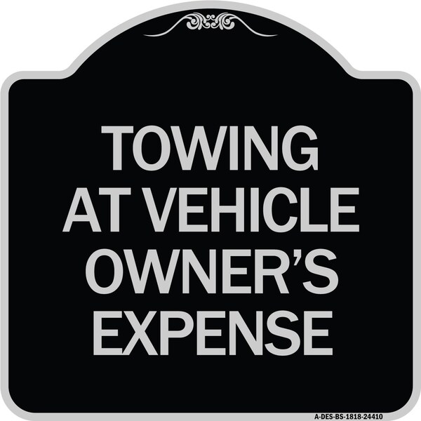 Signmission Towing Vehicle Owners Expense Heavy-Gauge Aluminum Architectural Sign, 18" L, 18" H, BS-1818-24410 A-DES-BS-1818-24410 - main